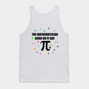 The Mathematician Born on PI Day a simple classic Design Tank Top